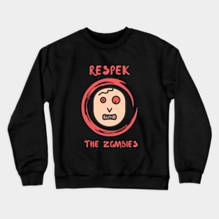 Respek the Zombies Crewneck Sweatshirt